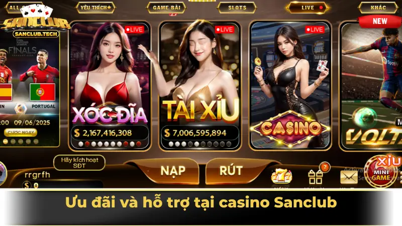 Ưu đãi và hỗ trợ tại casino Sanclub