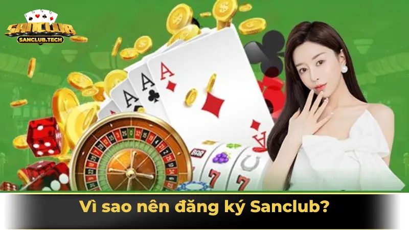 Vì sao nên đăng ký Sanclub?