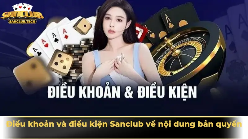 Điều khoản và điều kiện Sanclub về nội dung bản quyền