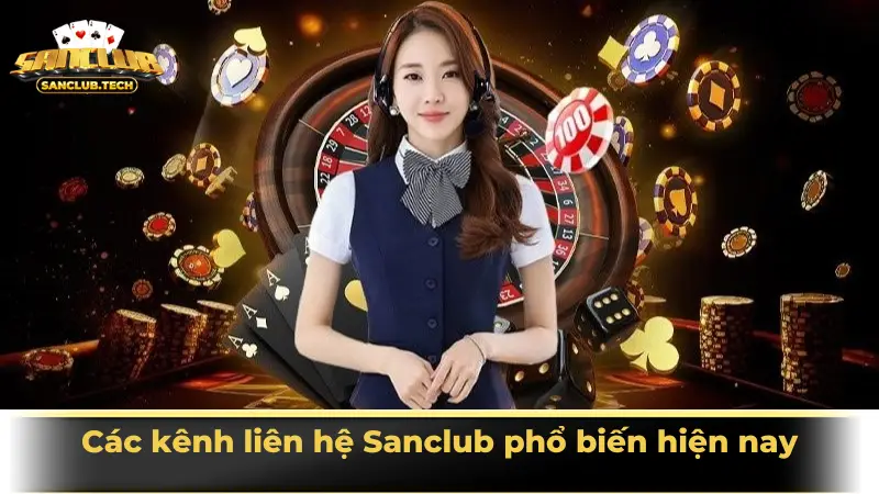 Các kênh liên hệ Sanclub phổ biến hiện nay