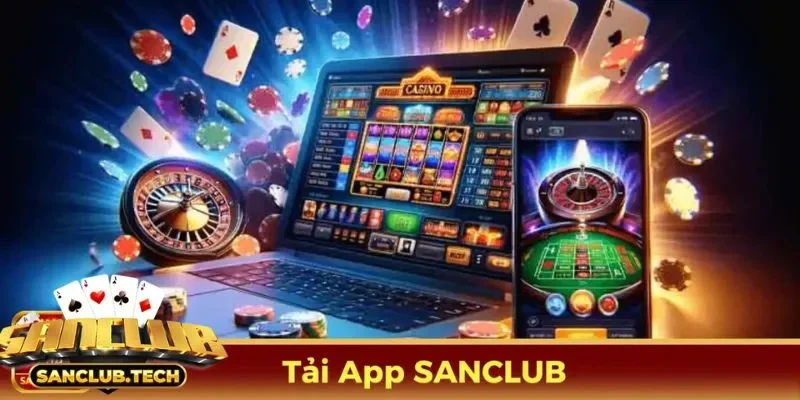Tải app Sanclub chơi ngay